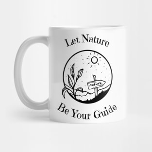 Let Nature Be Your Guide Mug